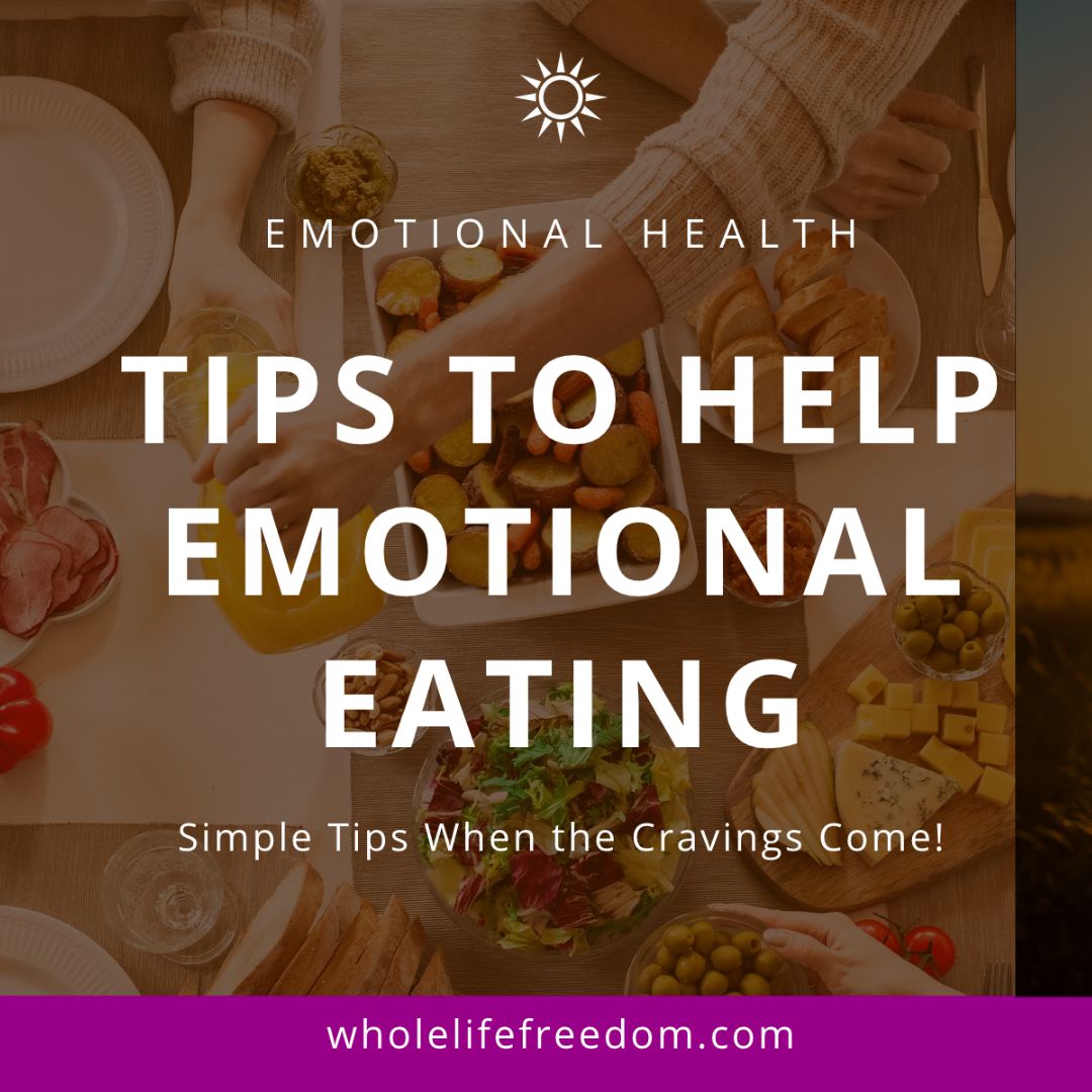 Emotional Health Part 2 How Emotions Affect How We Eat Whole Life